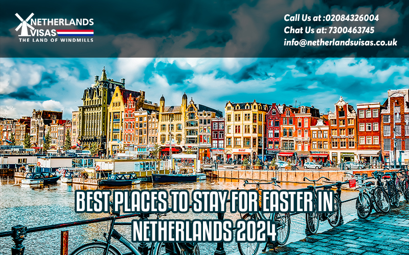 Best Places to Stay for Easter in Netherlands 2024