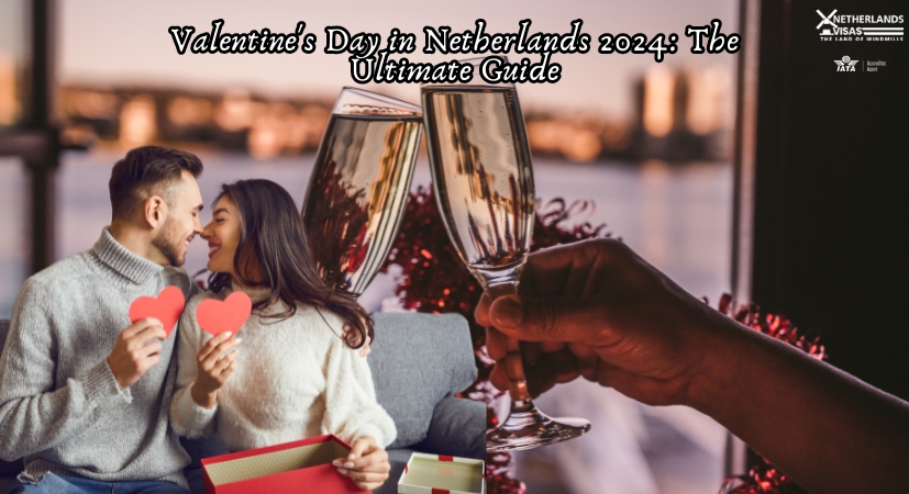 Valentine's Day in Netherlands 2024: The Ultimate Guide